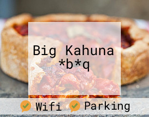 Big Kahuna *b*q