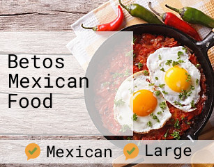 Betos Mexican Food