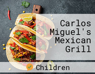 Carlos Miguel's Mexican Grill