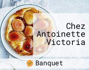 Chez Antoinette Victoria