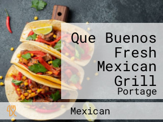 Que Buenos Fresh Mexican Grill