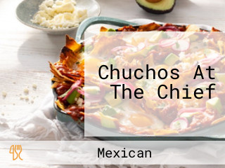 Chuchos At The Chief