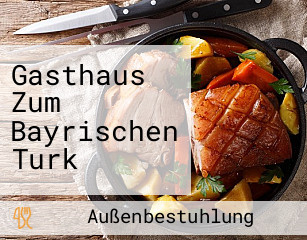 Gasthaus Zum Bayrischen Turk