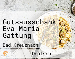 Gutsausschank Eva Maria Gattung