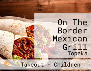 On The Border Mexican Grill