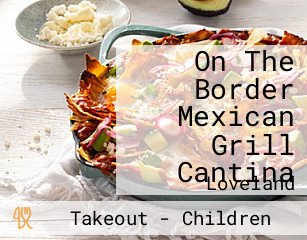 On The Border Mexican Grill Cantina