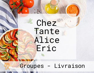 Chez Tante Alice Eric