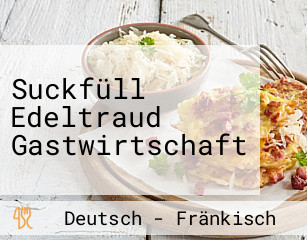 Suckfüll Edeltraud Gastwirtschaft