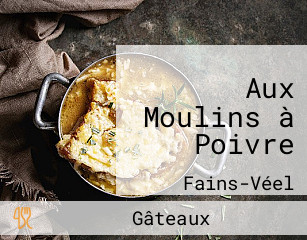 Aux Moulins à Poivre