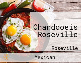 Chandooeis Roseville