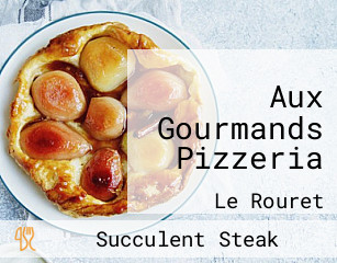 Aux Gourmands Pizzeria