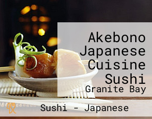 Akebono Japanese Cuisine Sushi