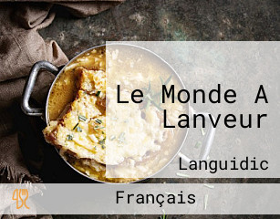 Le Monde A Lanveur