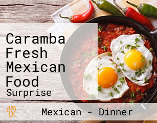 Caramba Fresh Mexican Food