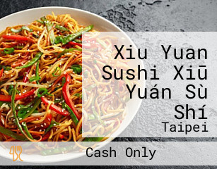 Xiu Yuan Sushi Xiū Yuán Sù Shí