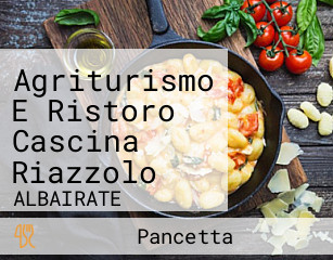 Agriturismo E Ristoro Cascina Riazzolo