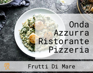 Onda Azzurra Ristorante Pizzeria Bar Sala Banchetti