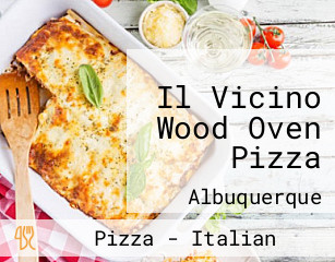 Il Vicino Wood Oven Pizza