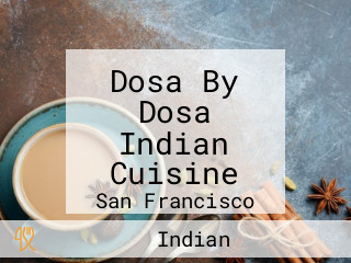 Dosa By Dosa Indian Cuisine