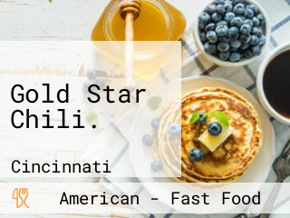 Gold Star Chili.