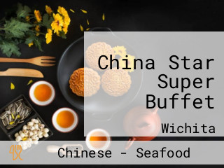 China Star Super Buffet