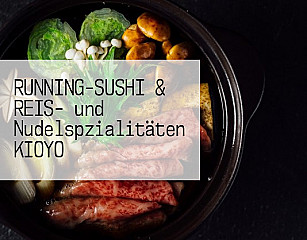 RUNNING-SUSHI & REIS- und Nudelspzialitäten KIOYO