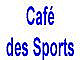 Cafe Des Sports